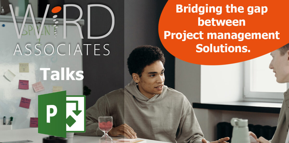 WiRD Talks Microsoft Project for web Bridging the gap between management solutions.
